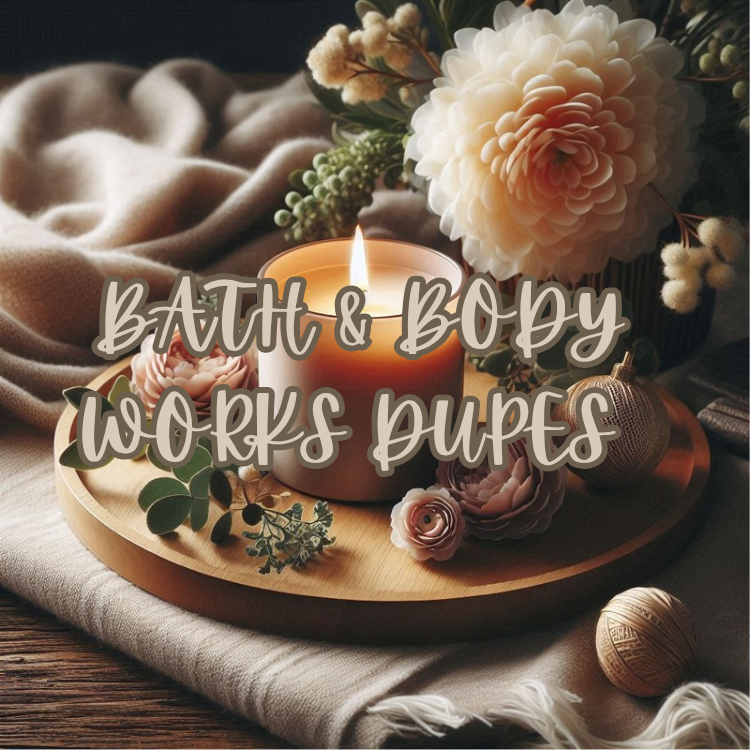 BATH & BODY WORKS DUPES